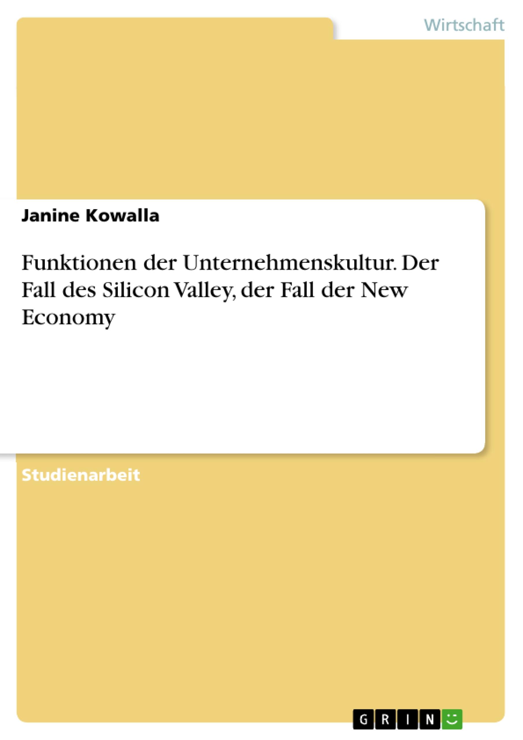 Funktionen der Unternehmenskultur. Der Fall des Silicon Valley, der Fall der New Economy