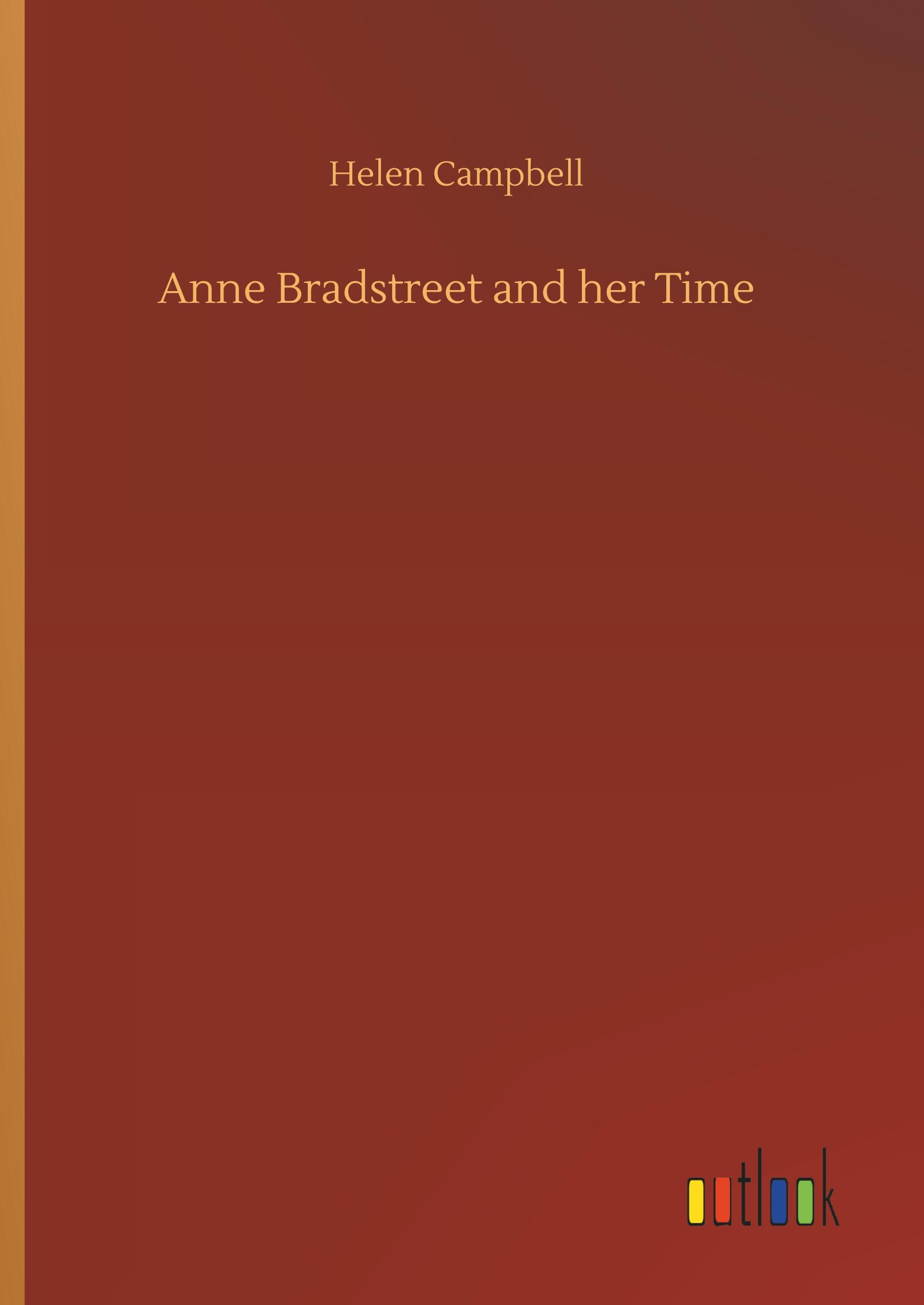 Anne Bradstreet and her Time