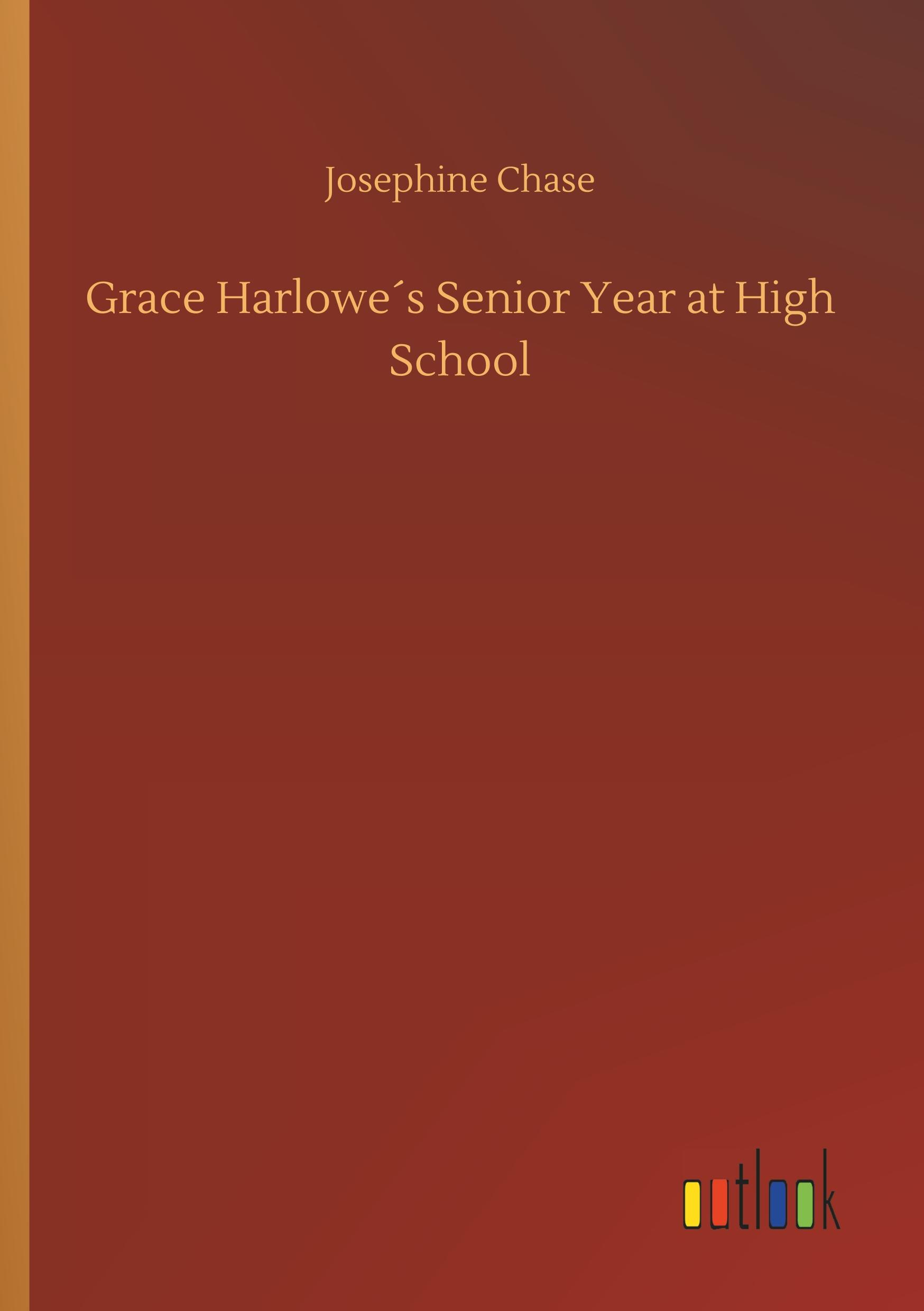 Grace Harlowe´s Senior Year at High School