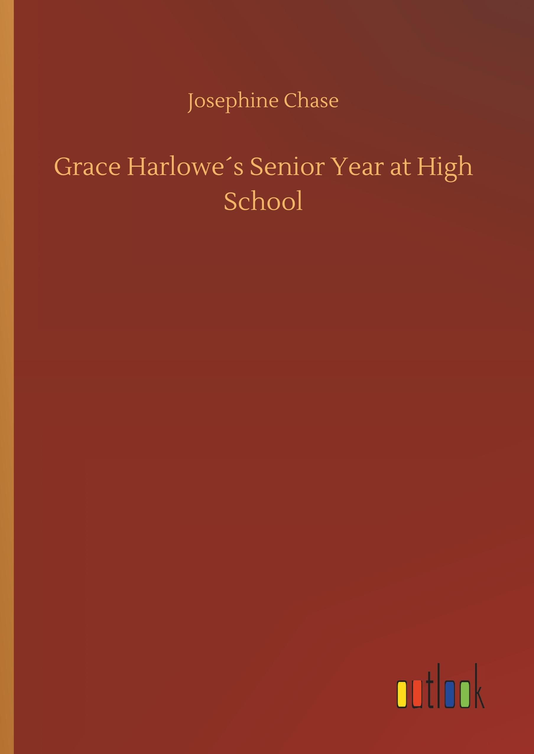 Grace Harlowe´s Senior Year at High School