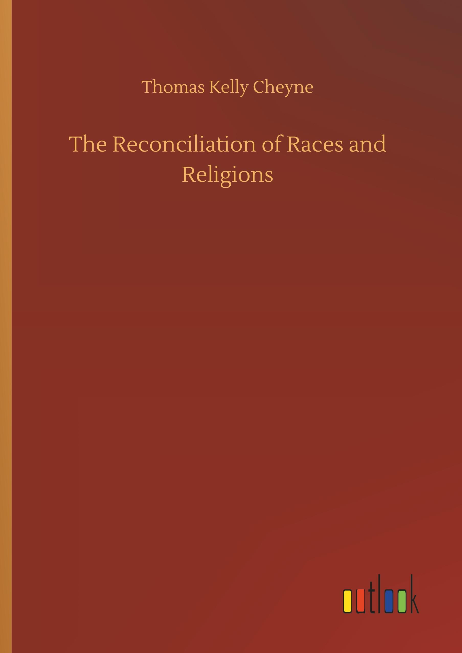 The Reconciliation of Races and Religions