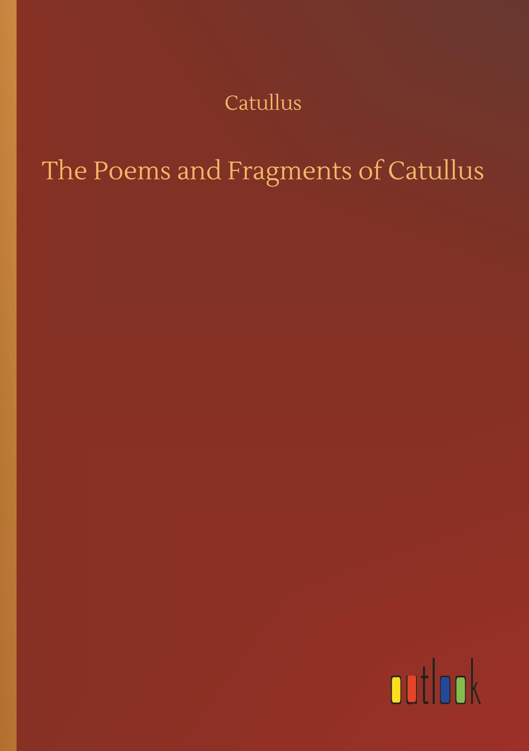 The Poems and Fragments of Catullus