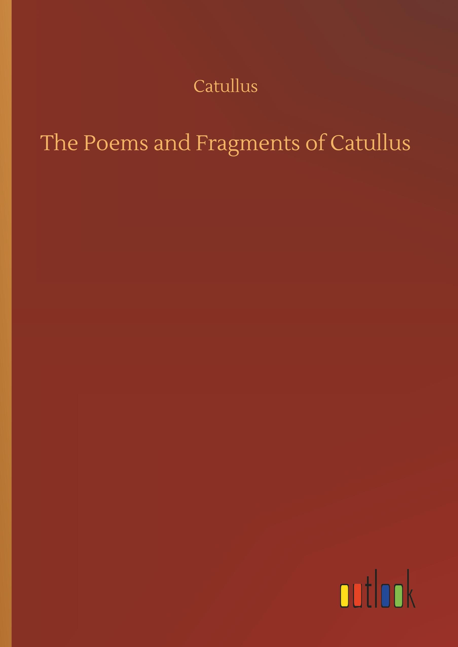 The Poems and Fragments of Catullus