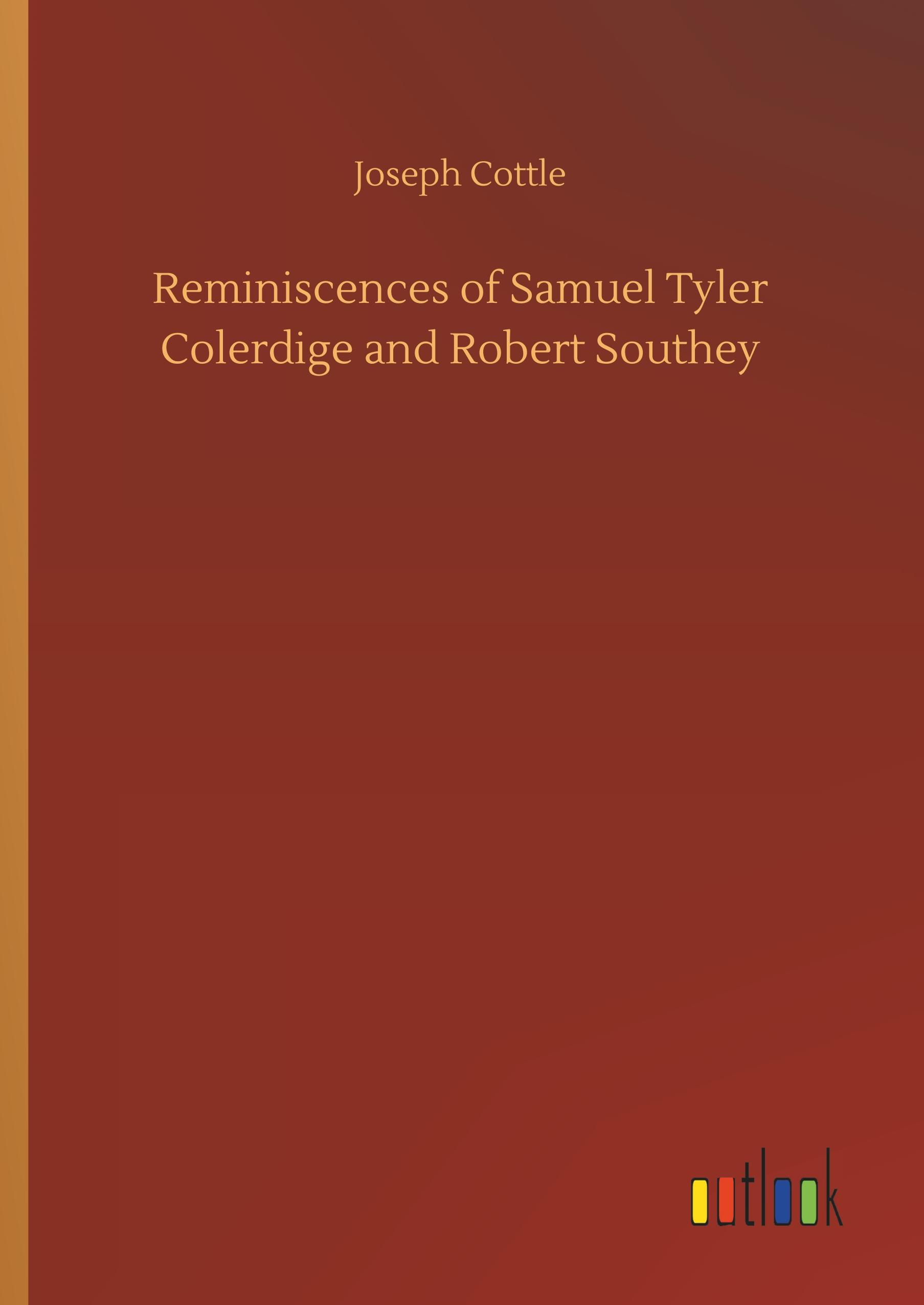 Reminiscences of Samuel Tyler Colerdige and Robert Southey