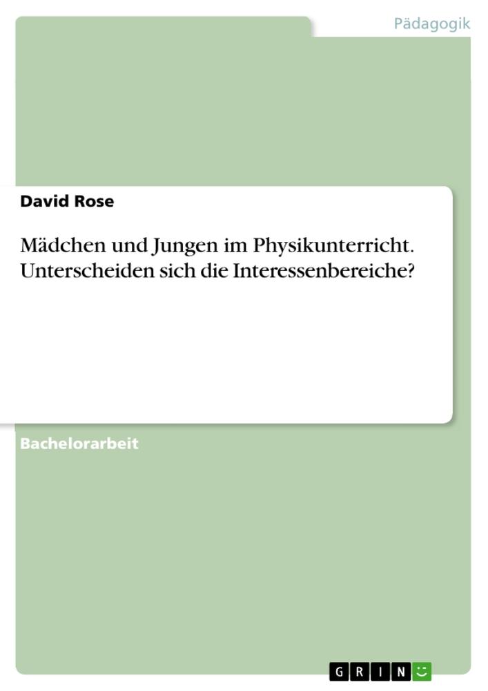 Mädchen und Jungen im Physikunterricht. Unterscheiden sich die Interessenbereiche?