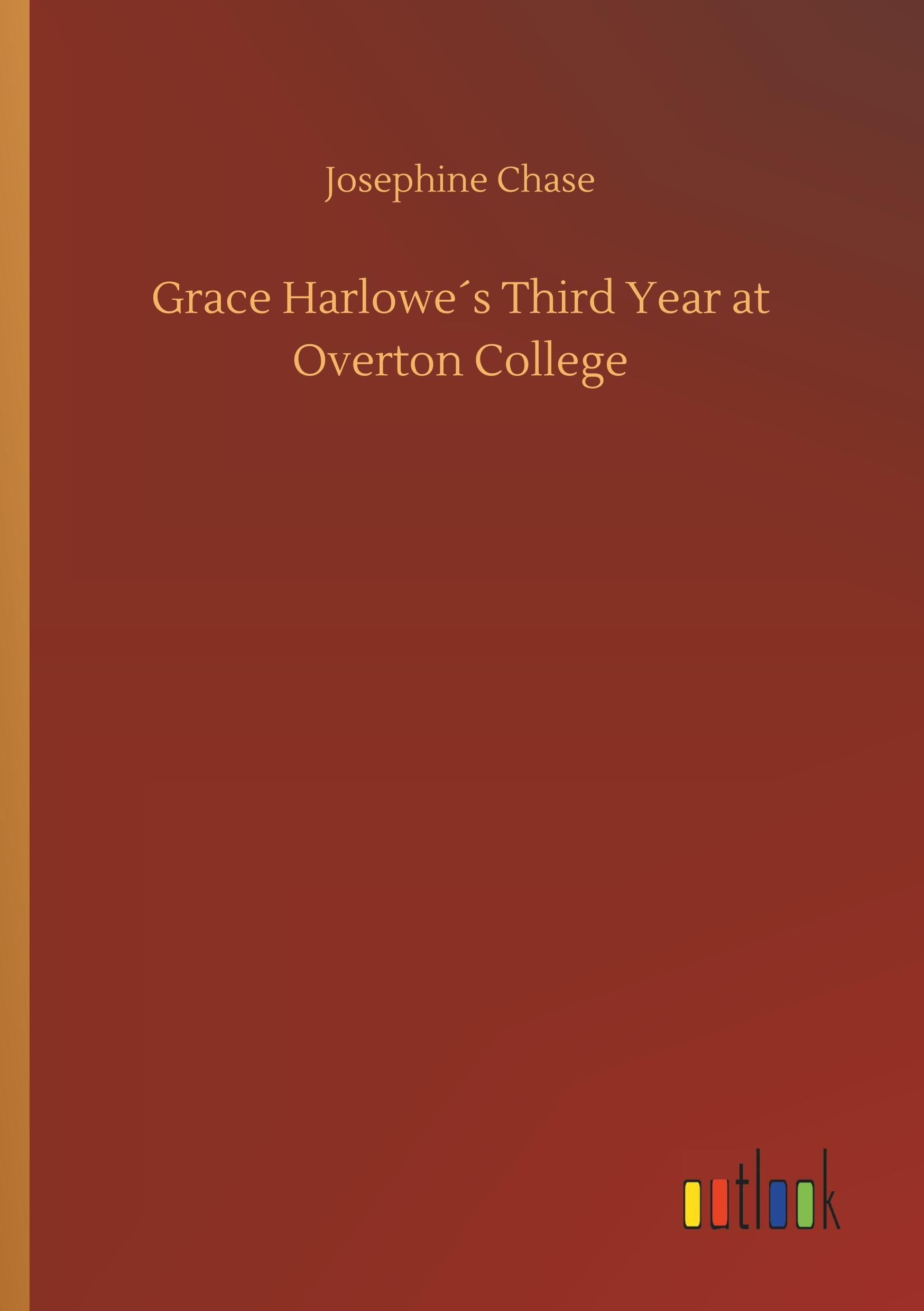 Grace Harlowe´s Third Year at Overton College