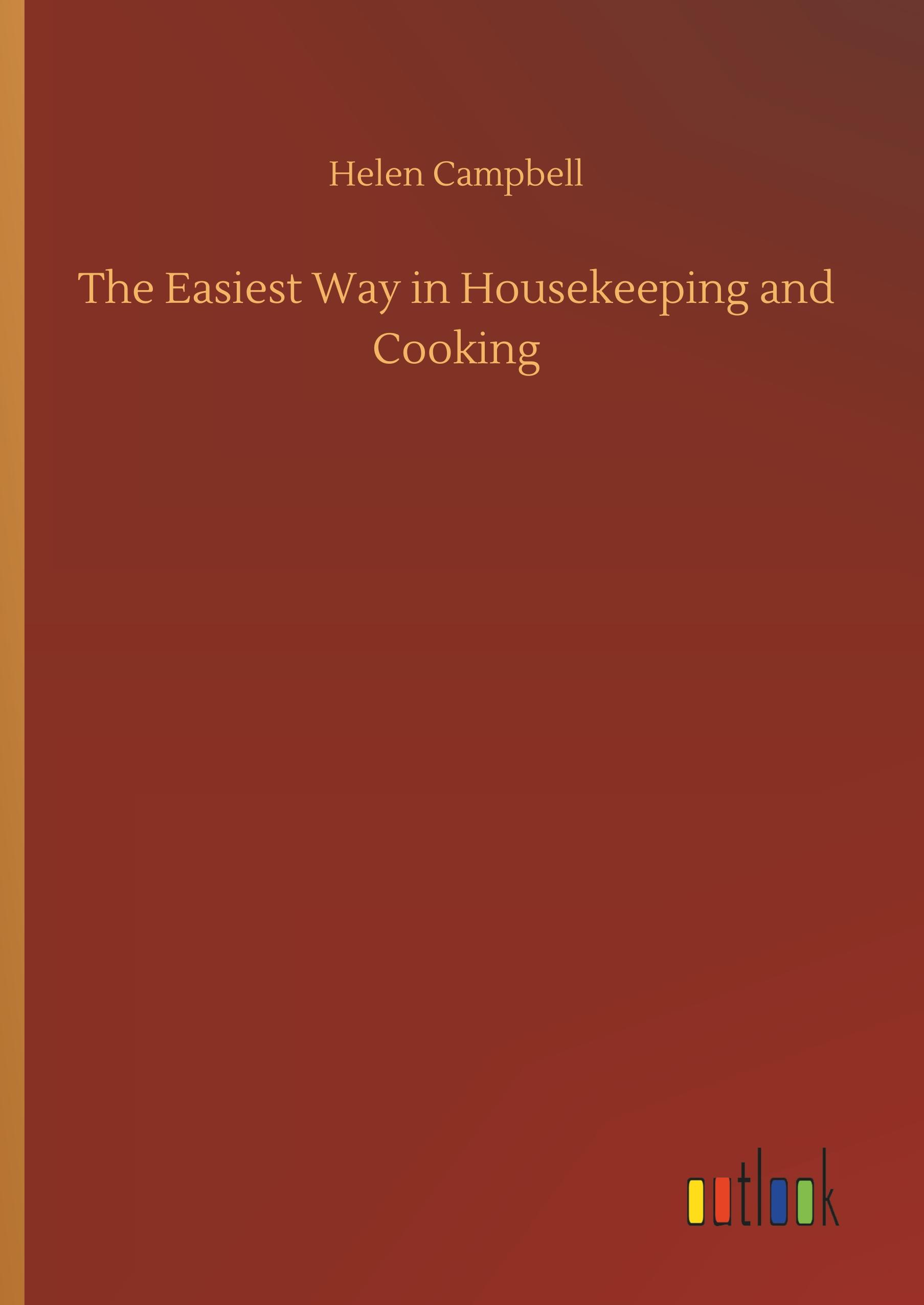 The Easiest Way in Housekeeping and Cooking