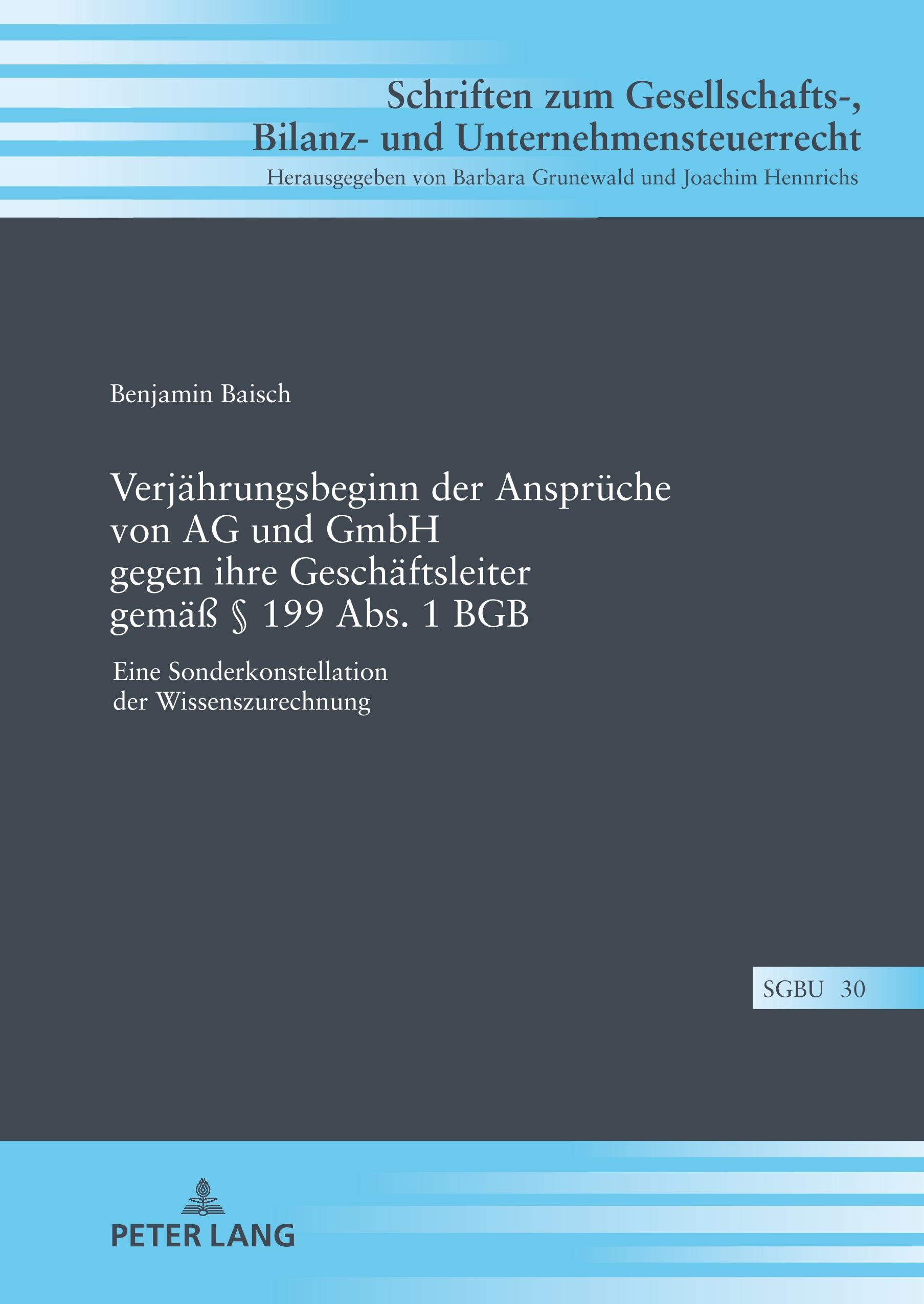 Verjährungsbeginn der Ansprüche von AG und GmbH gegen ihre Geschäftsleiter gemäß § 199 Abs. 1 BGB