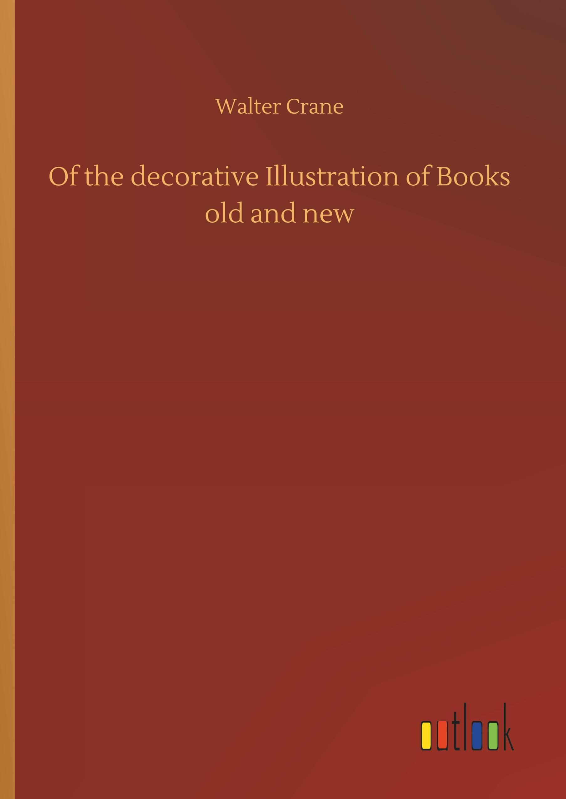 Of the decorative Illustration of Books old and new