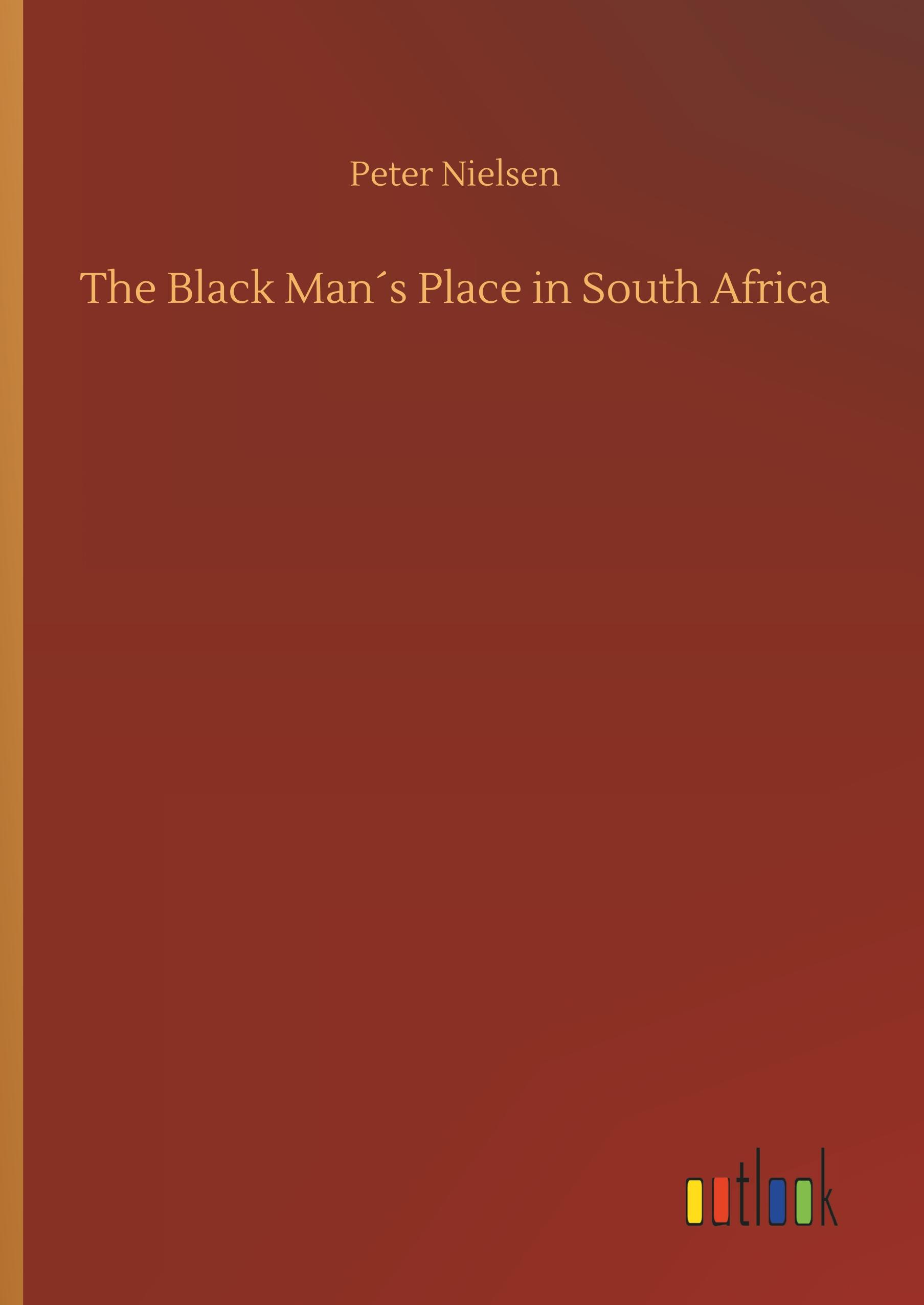 The Black Man´s Place in South Africa