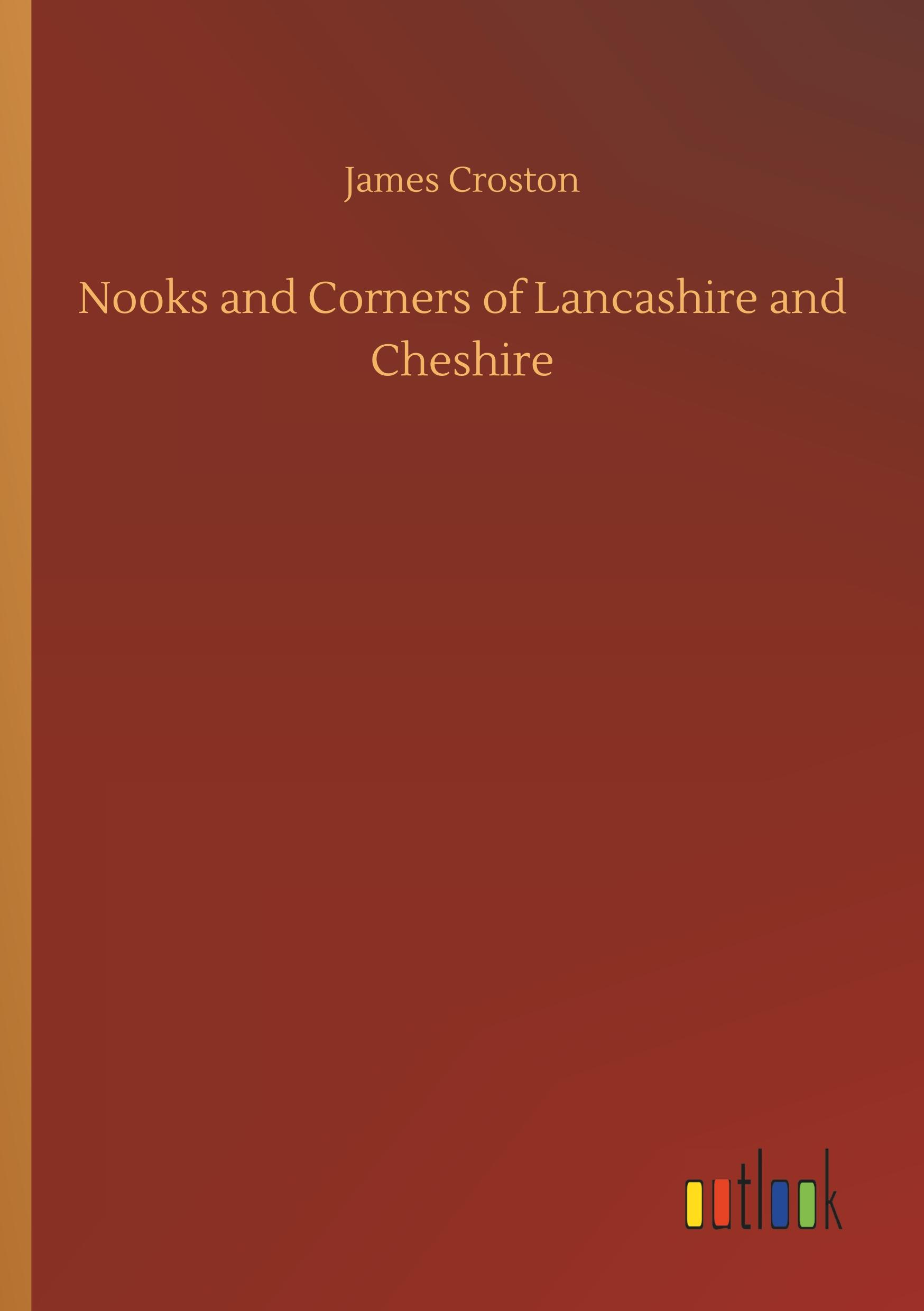 Nooks and Corners of Lancashire and Cheshire