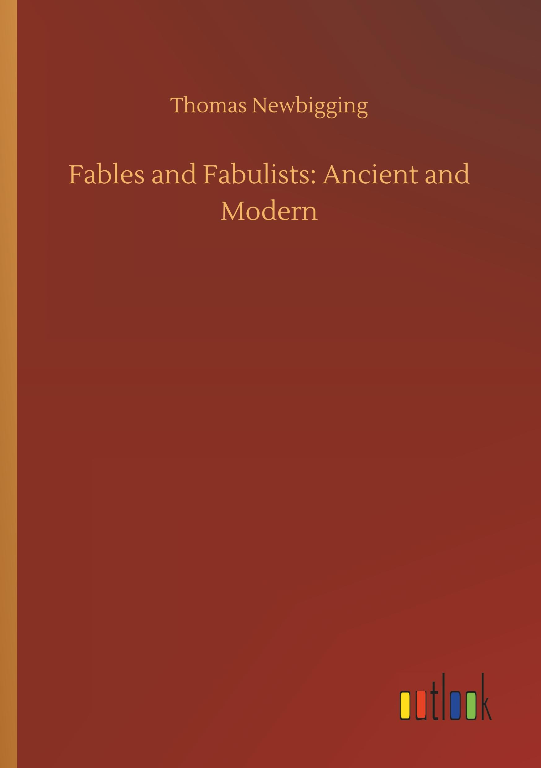 Fables and Fabulists: Ancient and Modern