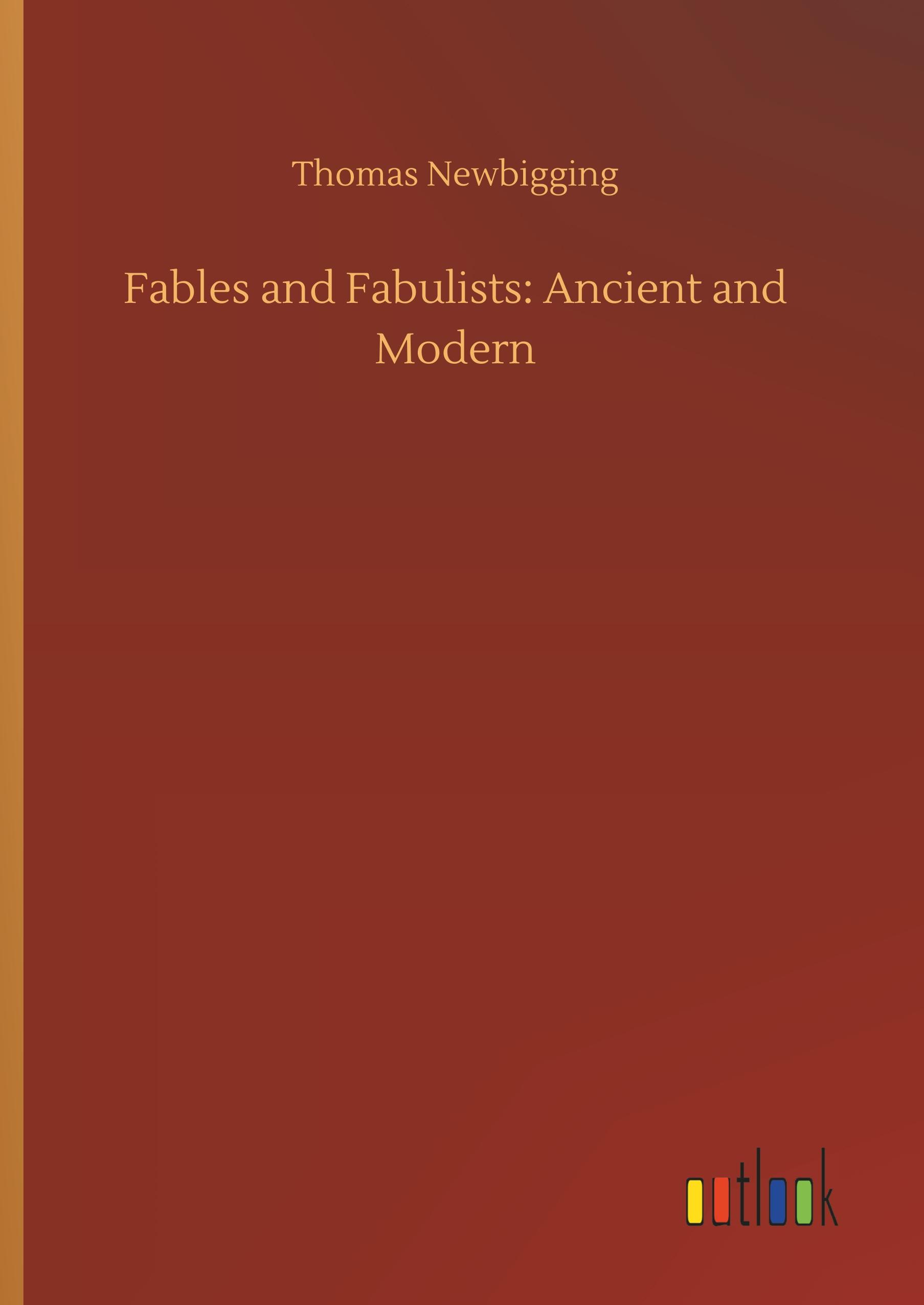 Fables and Fabulists: Ancient and Modern