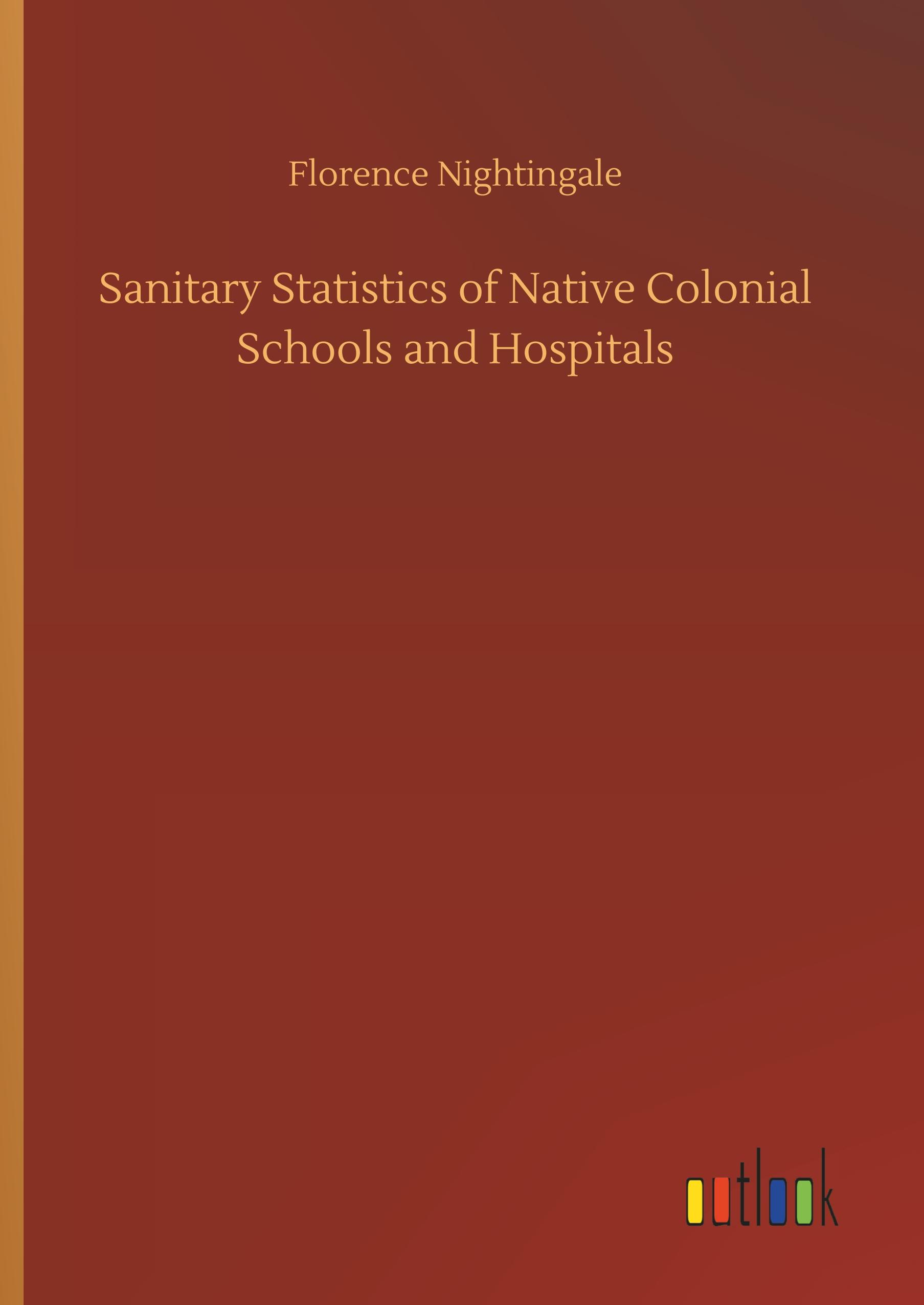 Sanitary Statistics of Native Colonial Schools and Hospitals