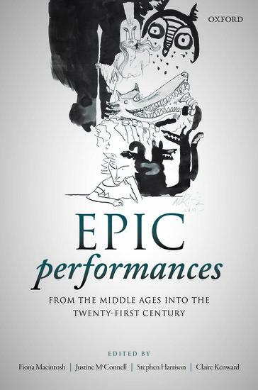 Epic Performances from the Middle Ages Into the Twenty-First Century