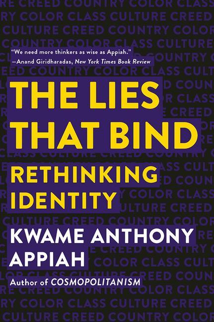 The Lies That Bind: Rethinking Identity