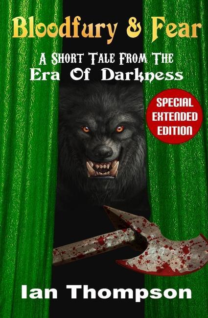 Bloodfury & Fear: A Short Tale From The Era Of Darkness