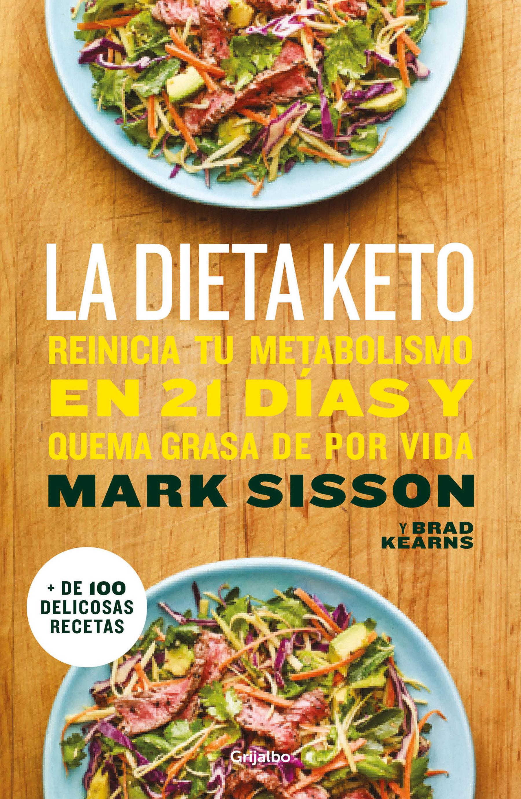 La Dieta Keto: Reinicia Tu Metabolismo En 21 Días Y Quema Grasa de Forma Definitiva / The Keto Reset Diet