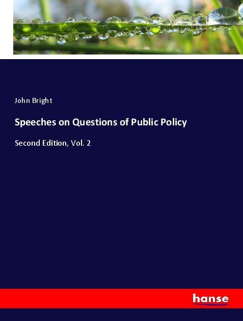 Speeches on Questions of Public Policy