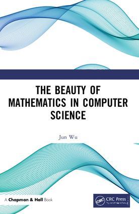 The Beauty of Mathematics in Computer Science