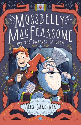 Mossbelly Macfearsome and the Dwarves of Doom