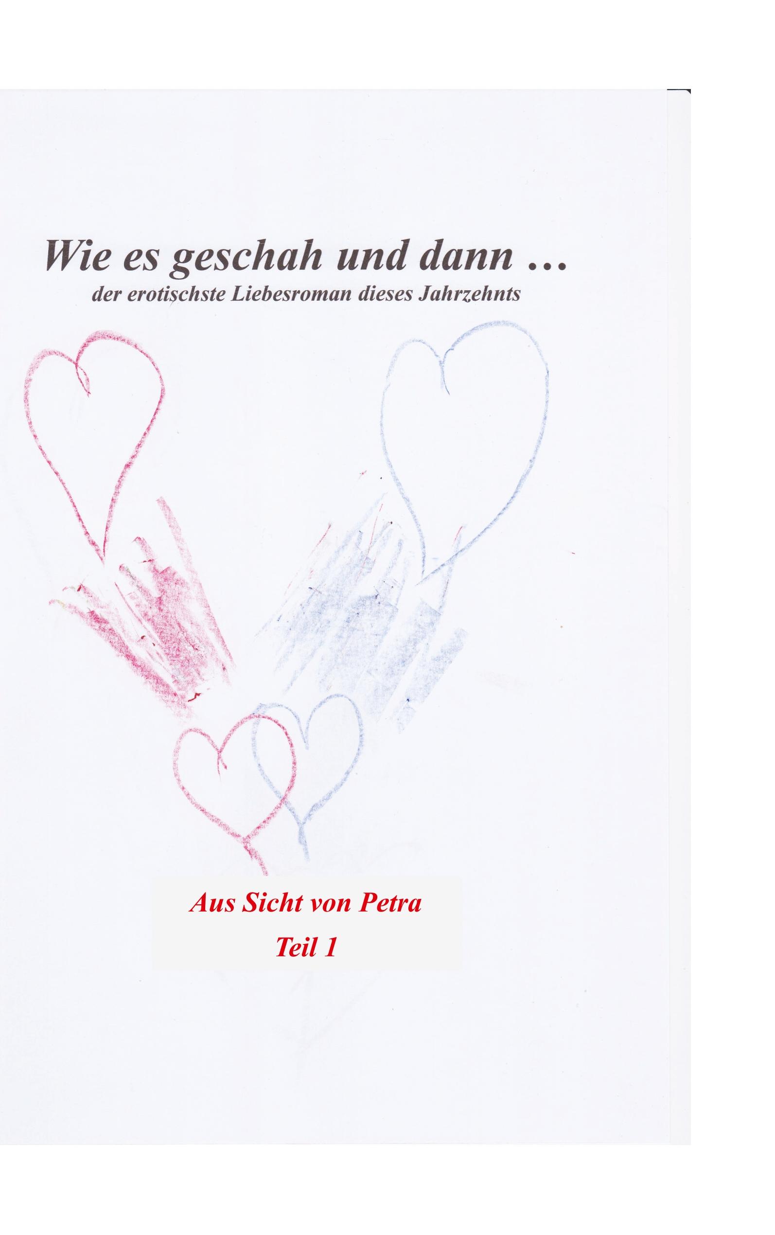 Wie es geschah und dann (aus Sicht von Petra)