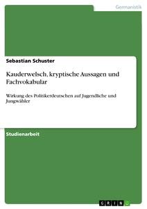 Kauderwelsch, kryptische Aussagen und Fachvokabular