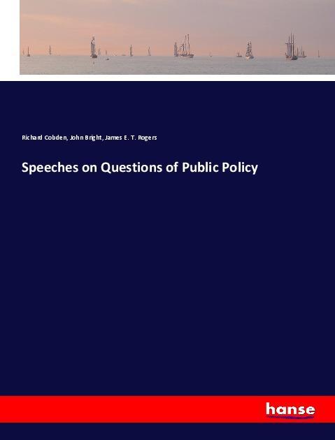 Speeches on Questions of Public Policy