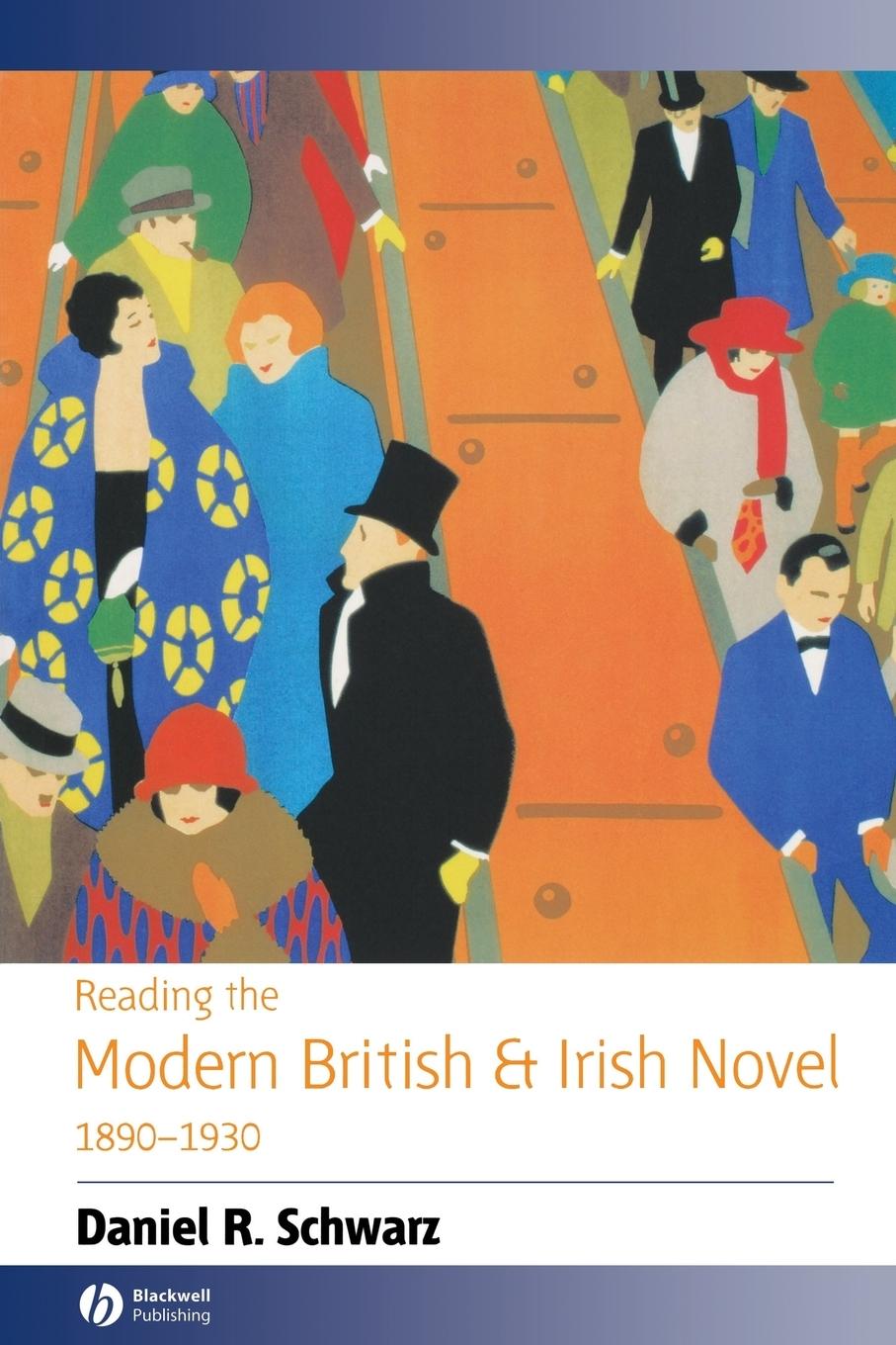 Reading the Modern British and Irish Novel 1890 - 1930