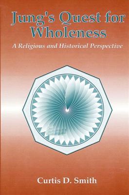 Jung's Quest for Wholeness: A Religious and Historical Perspective