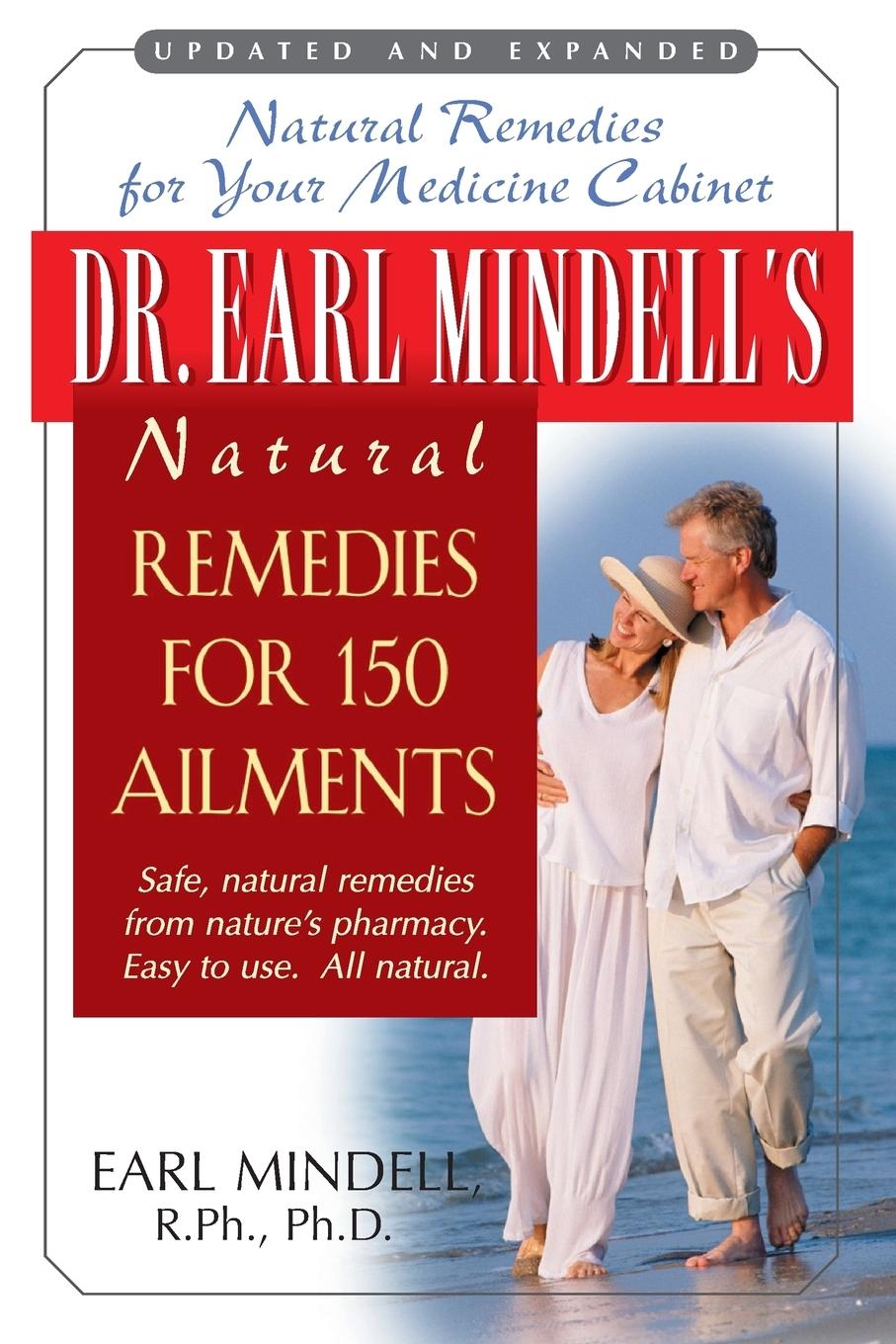 Dr. Earl Mindell's Natural Remedies for 150 Ailments