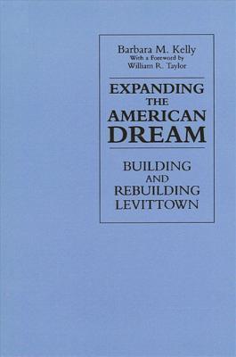 Expanding the American Dream: Building and Rebuilding Levittown