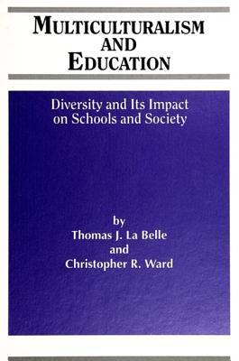 Multiculturalism and Education: Diversity and Its Impact on Schools and Society