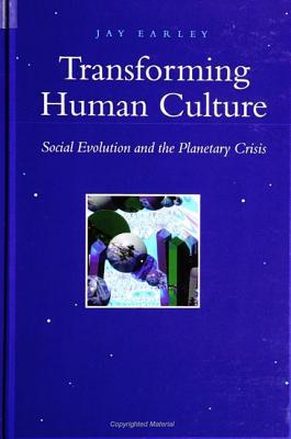 Transforming Human Culture: Social Evolution and the Planetary Crisis