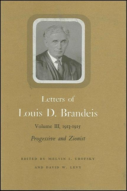 Letters of Louis D. Brandeis: Volume III, 1913-1915