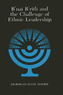 B'Nai B'Rith and the Challenge of Ethnic Leadership