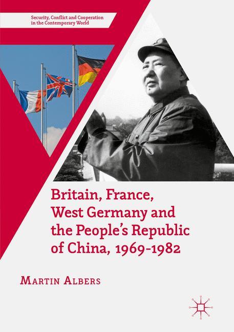 Britain, France, West Germany and the People's Republic of China, 1969-1982