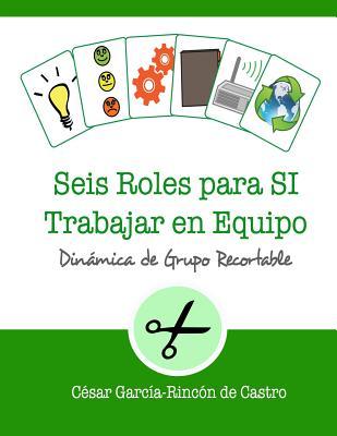 Seis Roles para SI Trabajar en Equipo: Dinámica de grupo recortable