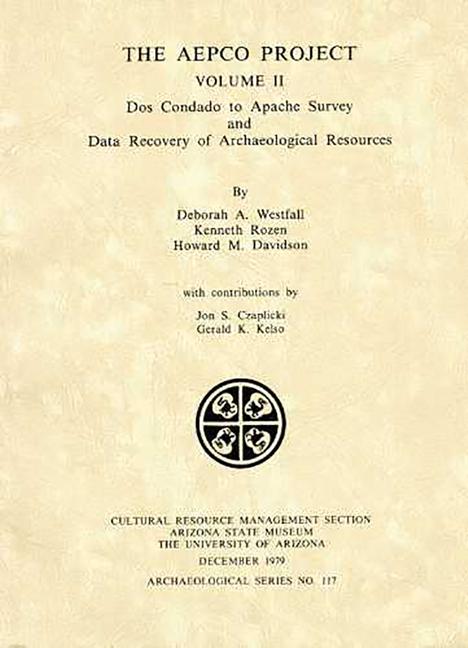 The Aepco Project: DOS Condado to Apache Survey and Data Recovery of Archaeological Resources