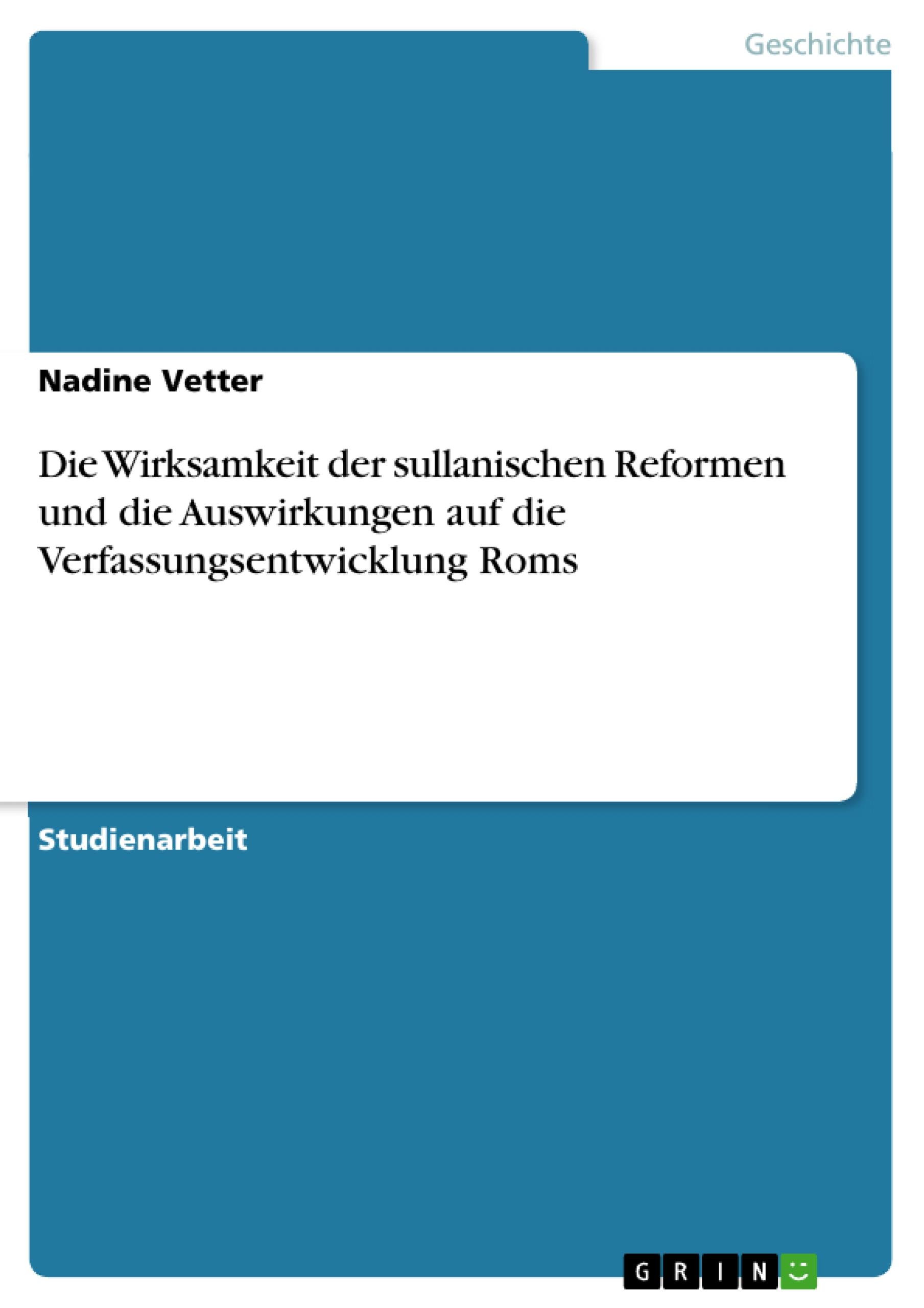 Die Wirksamkeit der sullanischen Reformen und die Auswirkungen auf die Verfassungsentwicklung Roms