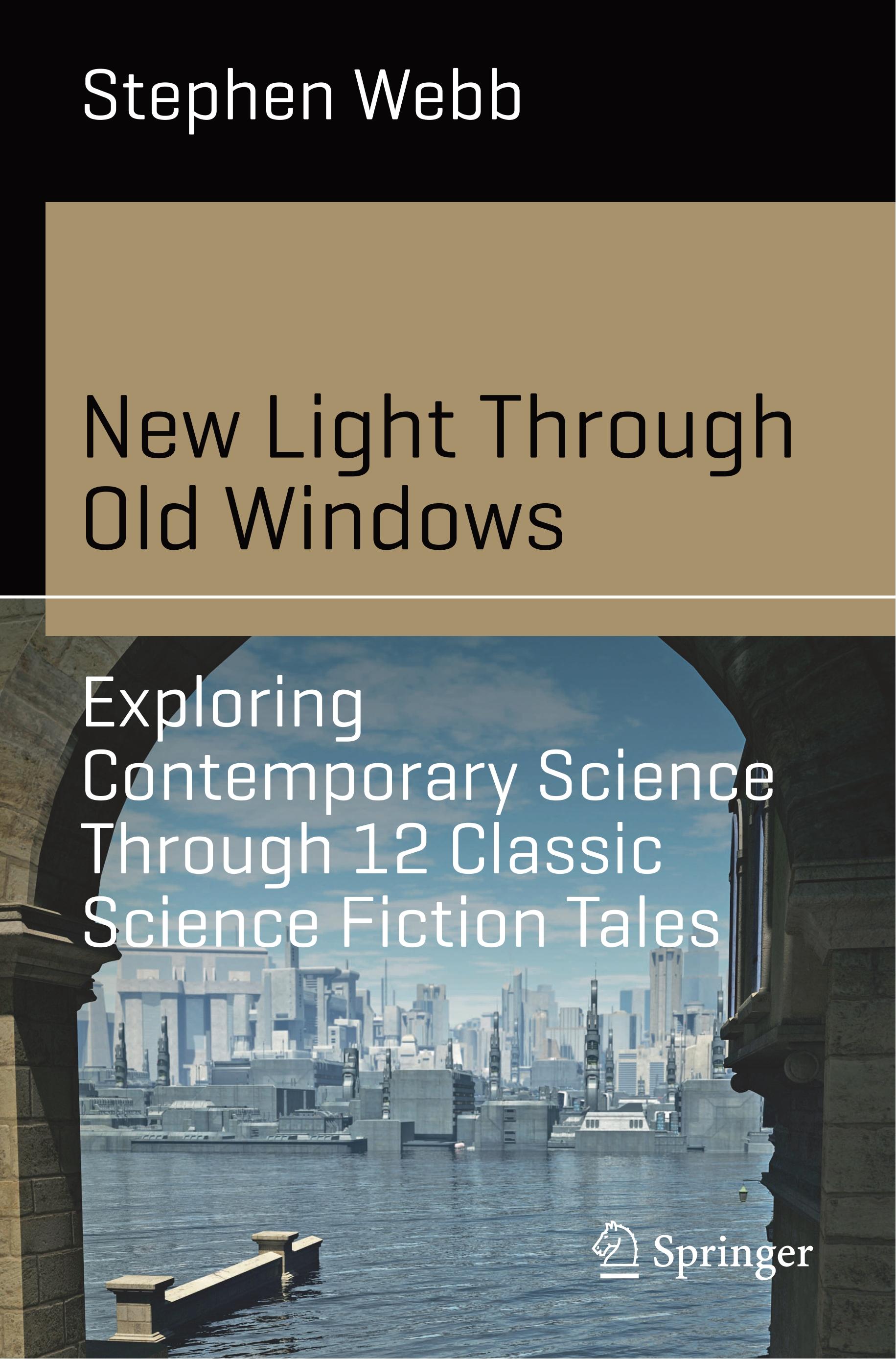 New Light Through Old Windows: Exploring Contemporary Science Through 12 Classic Science Fiction Tales