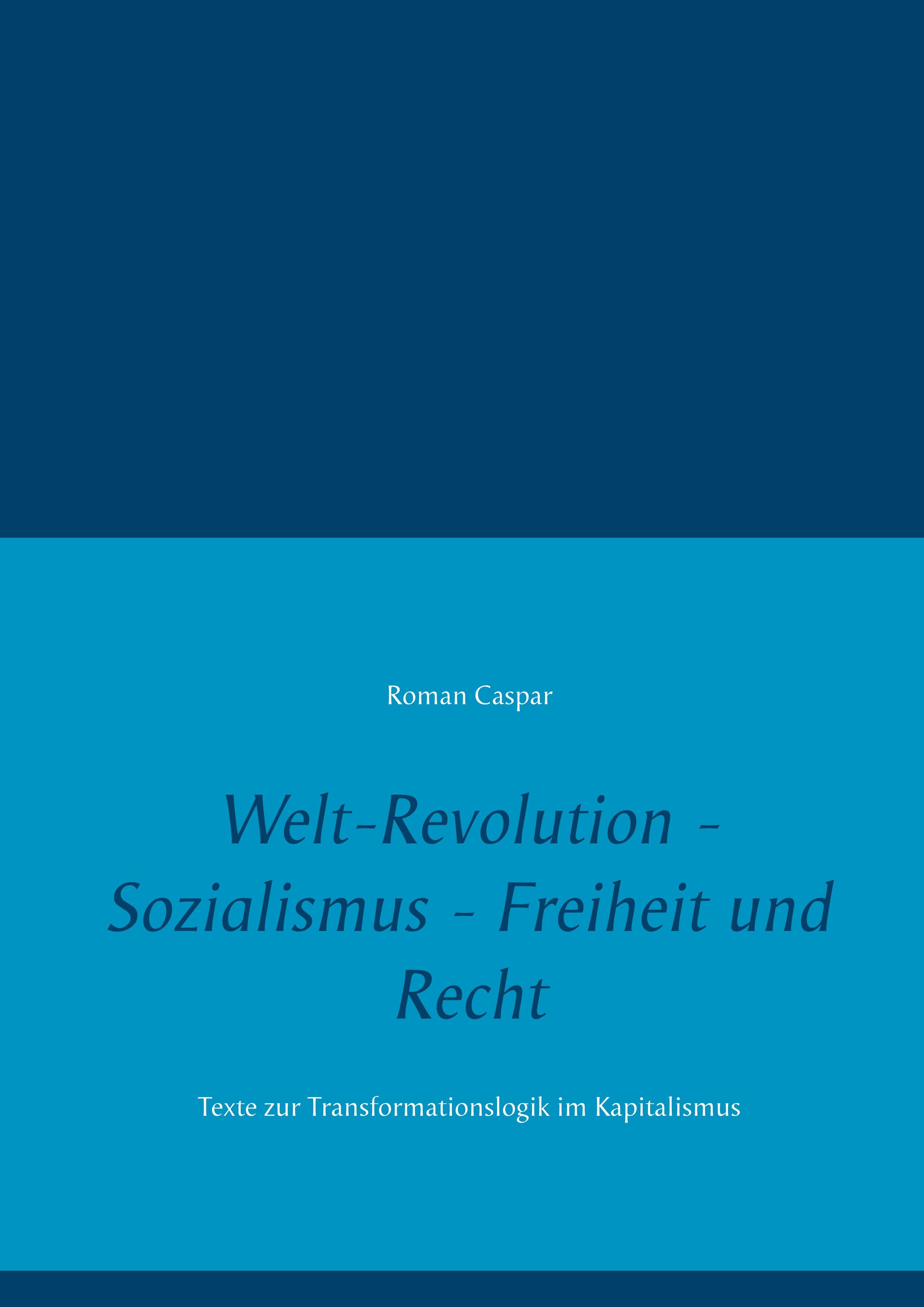 Welt-Revolution - Sozialismus - Freiheit und Recht