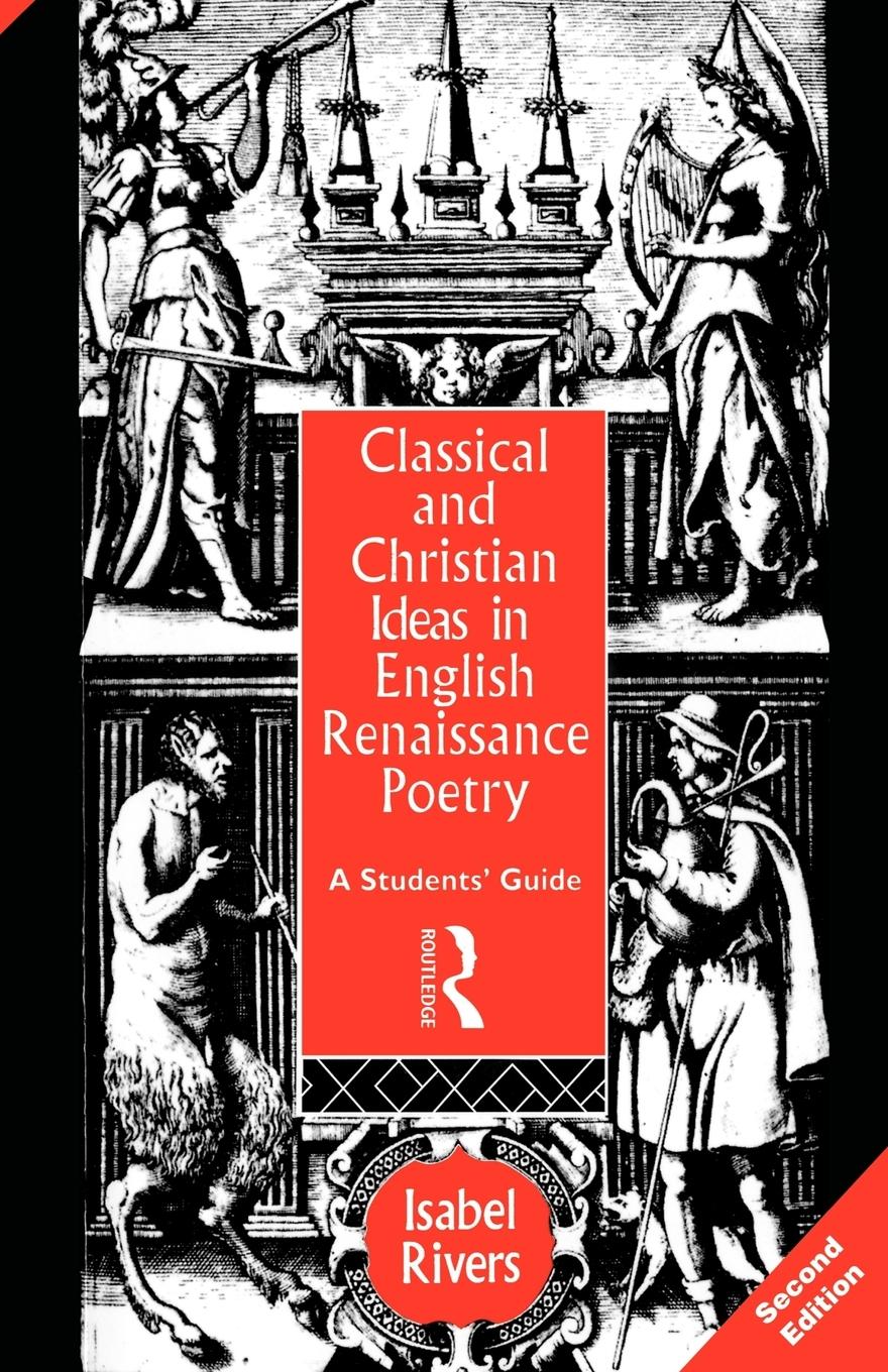 Classical and Christian Ideas in English Renaissance Poetry