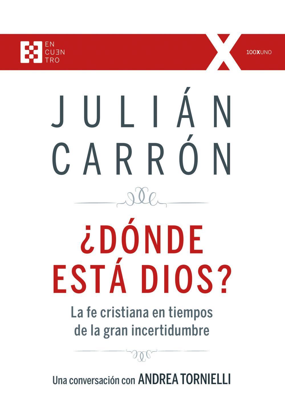 ¿Dónde está Dios? : la fe cristiana en tiempos de la gran incertidumbre