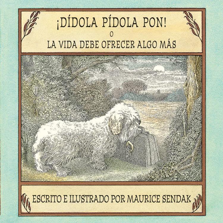 ¡Dídola pídola pon! o La vida debe ofrecer algo más