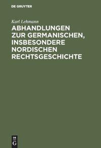 Abhandlungen zur germanischen, insbesondere nordischen Rechtsgeschichte