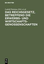 Das Reichsgesetz, betreffend die Erwerbs- und Wirtschaftsgenossenschaften