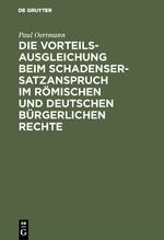 Die Vorteilsausgleichung beim Schadensersatzanspruch im römischen und deutschen bürgerlichen Rechte