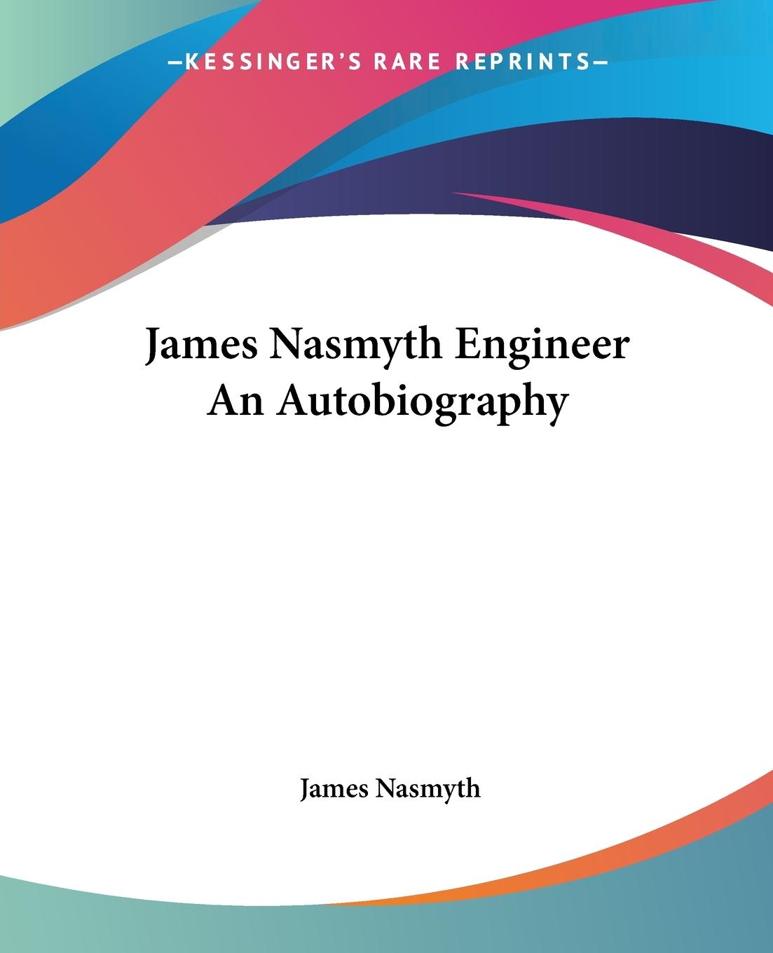 James Nasmyth Engineer An Autobiography