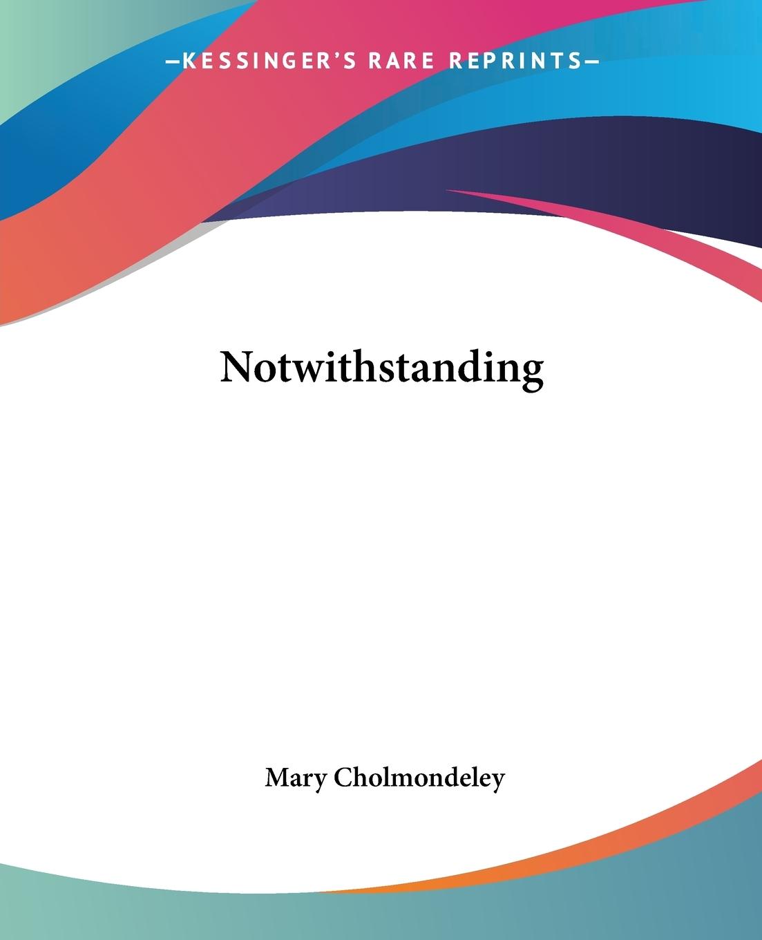 Notwithstanding